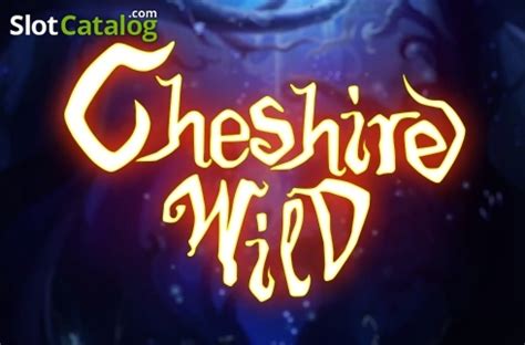 Cheshire Wild betsul